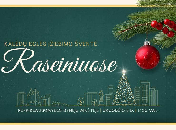 Kviečiame gražiausias metų šventes pasitikti šventiniame Raseinių miesto šurmulyje
