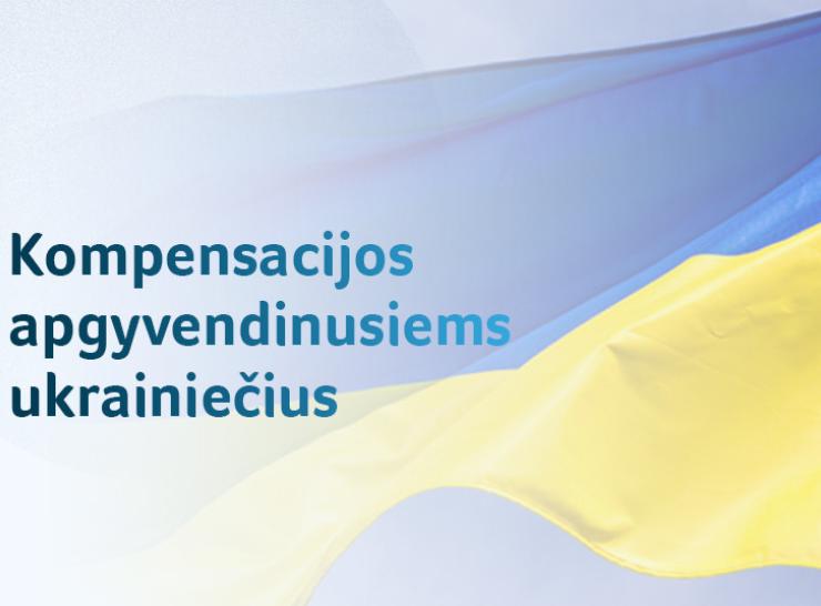 Apgyvendinusiems ukrainiečius išmokėta apie 8 mln. eurų kompensacijų