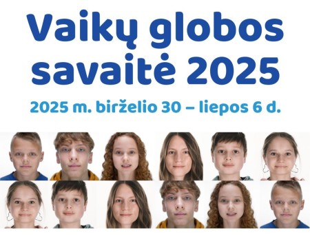 Vaikų globos savaitė 2025: „Mano akims reikia tavo akių“