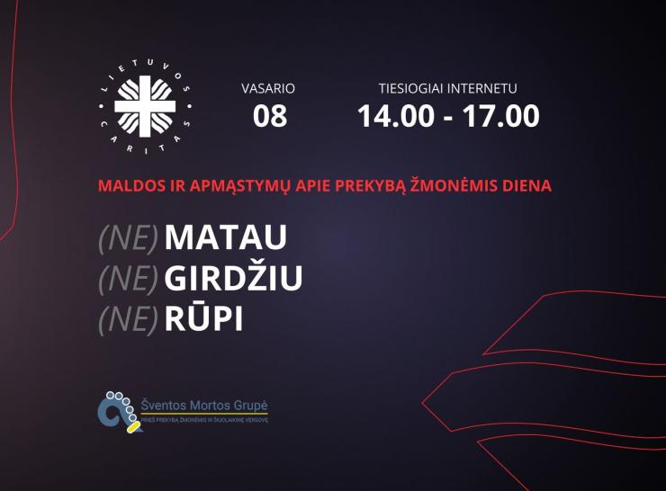Vasario 8 d. jau 9 kartą minėsime Pasaulinę maldos ir apmąstymo apie prekybą žmonėmis dieną.