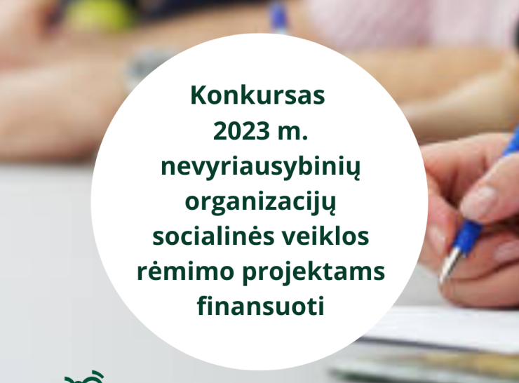Konkursas 2023 m. nevyriausybinių organizacijų socialinės veiklos rėmimo projektams finansuoti