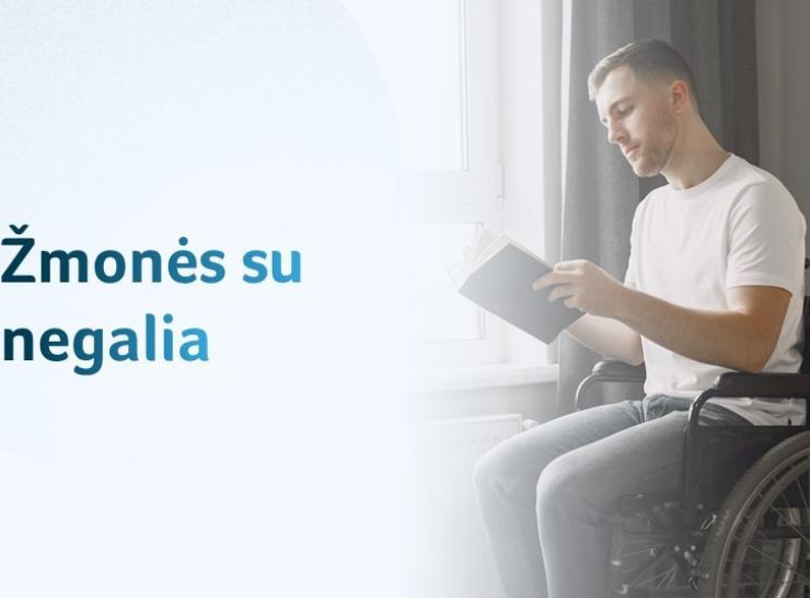  Didėja parama žmonėms su negalia: ką svarbu žinoti