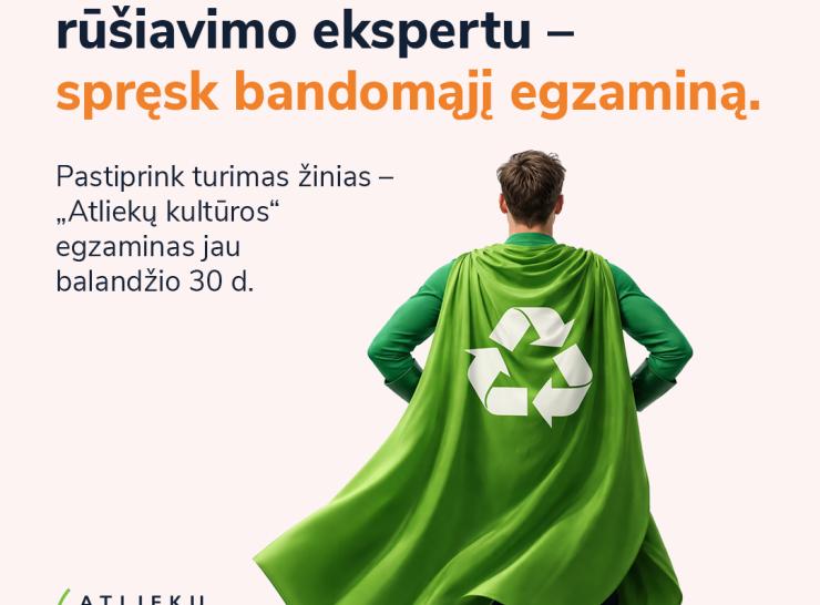 Ar būtum pirmūnas „Atliekų kultūros“ egzamine? Sužinok balandžio 30-ąją