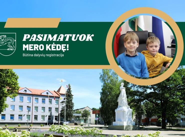 Kviečiame gyventojus „pasimatuoti“ mero kėdę
